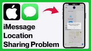 How to Fix “Share Location Unavailable Please Try Again Later” Error on iMessage