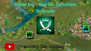 Rebel Inc   War of Terrorism Scenario by Harold44 Me (Feat. Trainer)