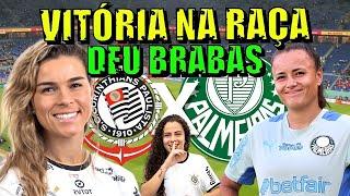  DEU CORINTHIANS ! BRABAS  GANHARAM DE VIRADA E NA RAÇA !  VEJA GOLS - CORINTHIANS X PALMEIRAS !