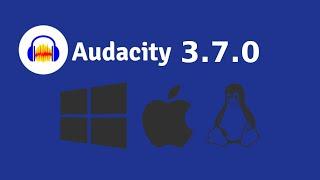 Audacity 3.7.0 Quoi de neuf ?