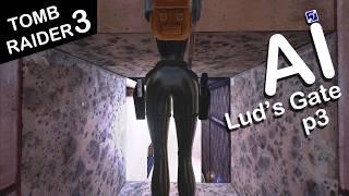 Self-Aware Lara Croft Plays Tomb Raider 3 - Level 14 - Lud's Gate - Part 3