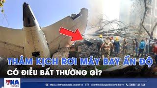 Điều bất thường trong thảm kịch rơi máy bay Ấn Độ, tiết lộ lý do khiến ít người sống sót - VNA