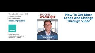 Success Speaks Ryan Skaggs: How to get More Leads and Listings Through Video