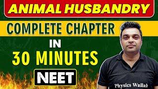 ANIMAL HUSBANDRY in 30 minutes || Complete Chapter for NEET