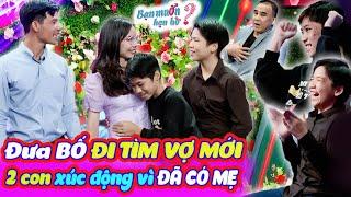 Đưa BỐ ĐI TÌM VỢ MỚI 2 con trai xúc động chạy lên sân khấu ôm chầm vì CÓ MẸ | Bạn Muốn Hẹn Hò 2024