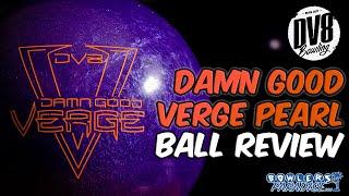 DV8 Damn Good Verge Pearl | Ball Review | Bowlers Paradise