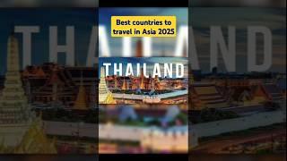 Best countries to travel in Asia 2025 #india #armenia #georgia #japan #nepal #korea #malaysia #delhi