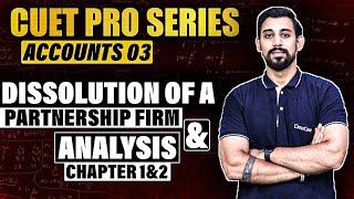 CUET PRO | Day 7 Accountancy | Chapter 1, 2 Analysis and Dissolution | Must Watch