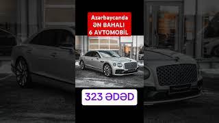 Azərbaycanda ən bahalı 6 avtomobil