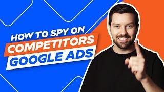 How To Spy On Competitors Google Ads