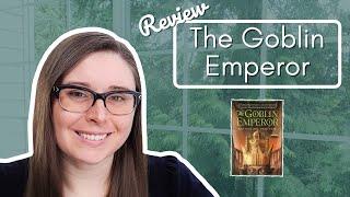 Review | The Goblin Emperor [CC]