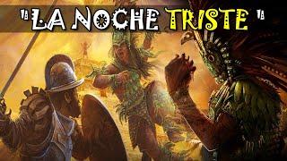 La Noche Triste 1520 - la Primera Gran derrota de Cortes - La Conquista de México - Tenochtitlan