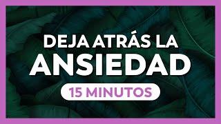 DEJA IR tus Malas Emociones y ¡LIBÉRATE! | Meditación para la Ansiedad