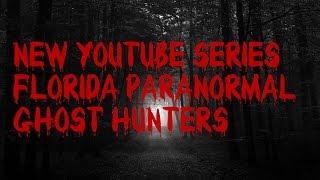 Creepy New Series | Florida Paranormal Ghost Hunters