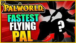 FASTEST FLYING PAL in Palworld!