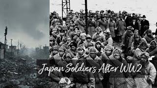 Japan Soldiers After WW2