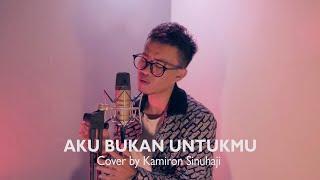 Aku Bukan Untukmu - Rossa | Cover by Kamiron Sinuhaji