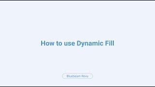 How To Use Dynamic Fill in Bluebeam Revu