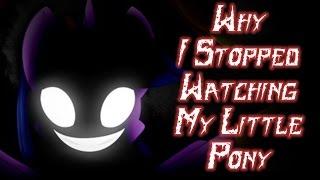 Why I Stopped Watching My Little Pony [MLP Creepypasta]