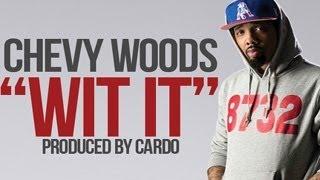 Chevy Woods - Wit It (Prod. by Cardo)