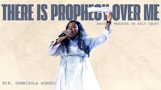 THERE IS PROPHECY OVER ME || ANOTHER MEASURE HOLY GHOST ANOTHER ONE THOUSAND - MIN. SUNMISOLA AGBEBI