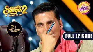 Akshay जी की बहन के Message ने किया उन्हें Emotional | Superstar Singer S2 | Full Episode