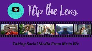 Flip the Lens | Taking Social Media From Me To We