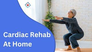 How to do Cardiac Rehab At Home