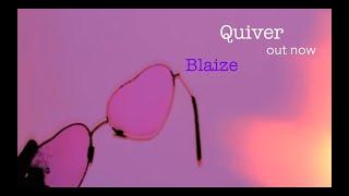 Quiver - Blaize (official lyric video)