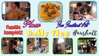 Daily Vlog / Plow mit Rindfleisch im InstantPot /Ein bisschen Haushalt / Der Große ist da / Alltag