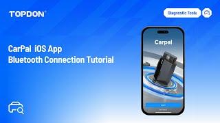 TOPDON CarPal iOS App Bluetooth Connection Tutorial