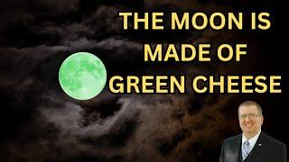 11/17/24 The Moon Is Made of Green Cheese | East End church of Christ