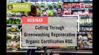 Webinar: Cutting through Greenwashing | Regenerative Organic Certification ROC