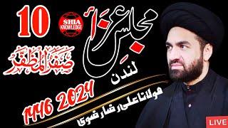 Live  Majlis 9th Safar 1446 2024 London | Maulana Ali Raza Rizvi