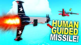 Human Guided Missiles VS Planes!