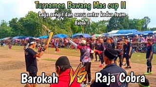 BAROKAH VS RAJA COBRA || Turnamen Bawang Mas Cup 2023.