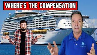 HORRIBLE COMPENSATION PACKAGE FOR CRUISE CHANGES