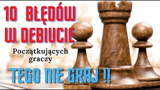 Szachy. 10 najczęściej popełnianych błędów debiutowych przez początkujących graczy.