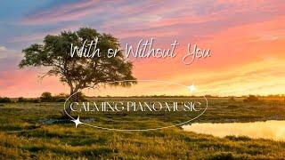 With or Without You - Piano Music with Rain & Thunder Sounds for Sleep, Relaxing