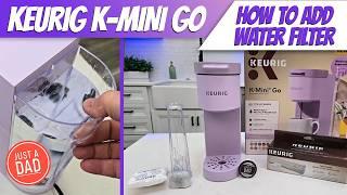 Keurig K-Mini Go Coffee Maker: How to Add Water Filter