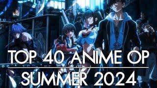 My Top 40 Anime Openings - Summer 2024