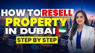 How to sell property in Dubai? Legal process, time, resell under construction/ off plan property!