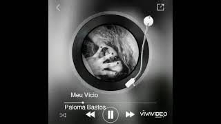 Meu Vício - Paloma Bastos ( Autoral)