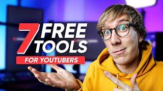 7 Free Tools EVERY YouTuber Should Be Using