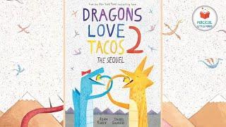 Kids Book Read Aloud Story Dragons Love Tacos 2: The Sequel  by Adam Rubin