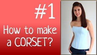 DIY Corset | How to SEW a CORSET? Corset sewing tutorials