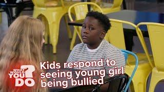 What Would Kids Do? | Kids respond to seeing young girl being bullied