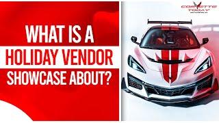 What Is a Holiday Vendor Showcase About? | Holiday Vendor Showcase Event | CORVETTE TODAY #240