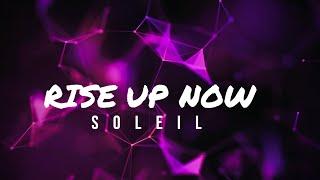 Rise Up Now - Soleil (motivational)