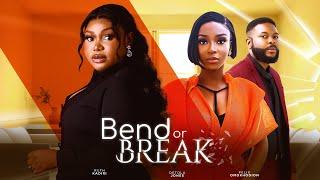 BEND OR BREAK- New Ruth Kadiri movie/Detola jones/ Felix omokhodion